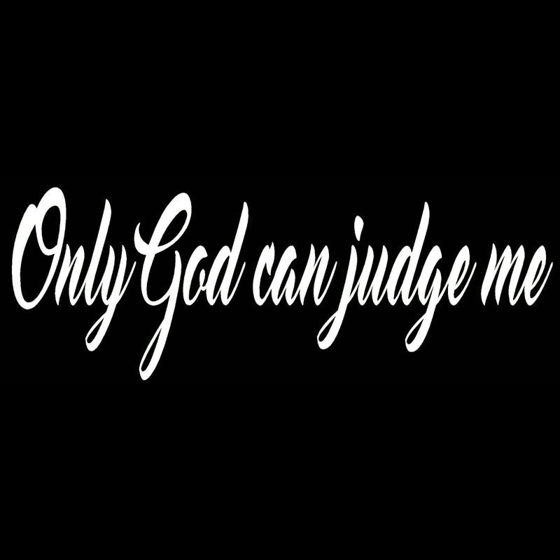 New Brand 20.3*7.2CM ONLY GOD CAN JUDGE ME Funny Car Styling Stickers Art Font Vinyl Car Decals Covers