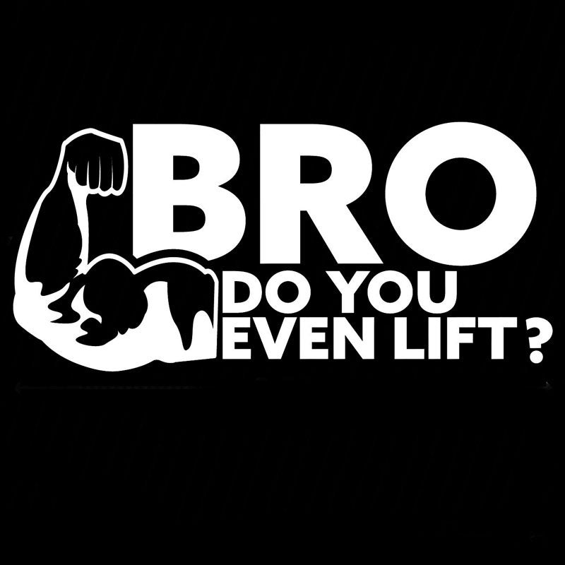 1PCS 20.3CM*9.3CM Bro Do You Even Lift Weight Lifting Body Building GYM Funny Car Stickers Car Styling Decoration