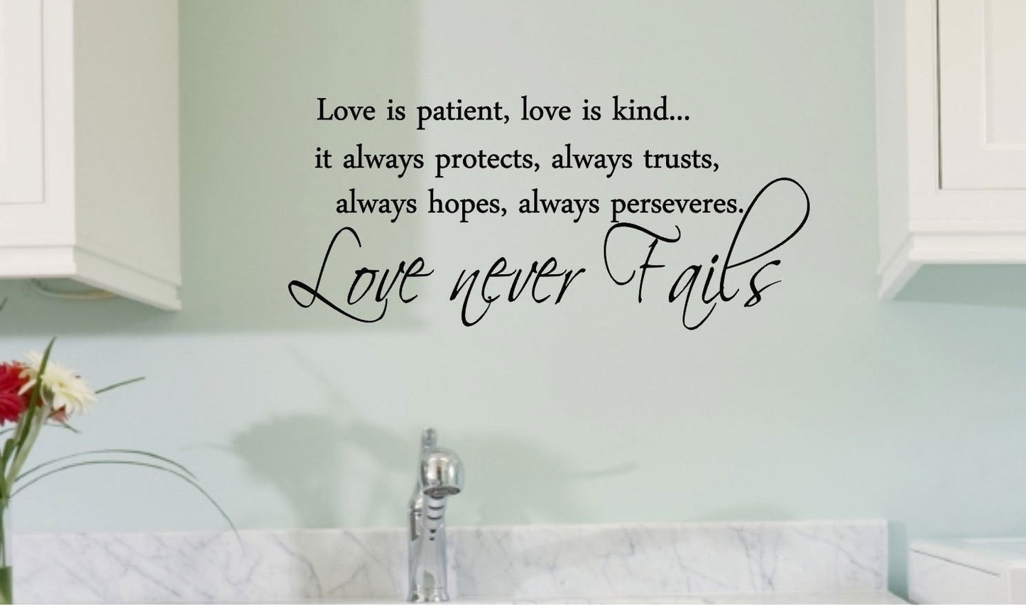 High-quality Love is patient, love is kind...it always protects, always trusts, always hopes, always perserveres, love never fails. Vinyl wall art Inspirational quotes and saying home decor decal sticker