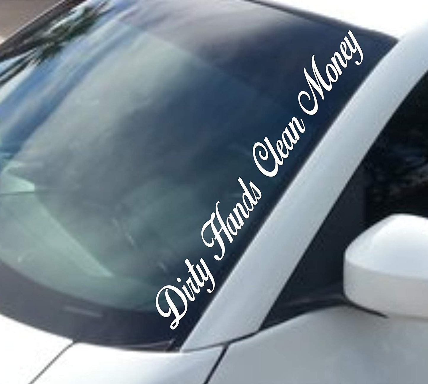 2018 NEW Dirty Hands Clean Money Car Truck Window Windshield Lettering Decal Sticker Decals Stickers JDM Drift Dub Lowered Jdm Fresh Detailed Stance Fitment 4x4