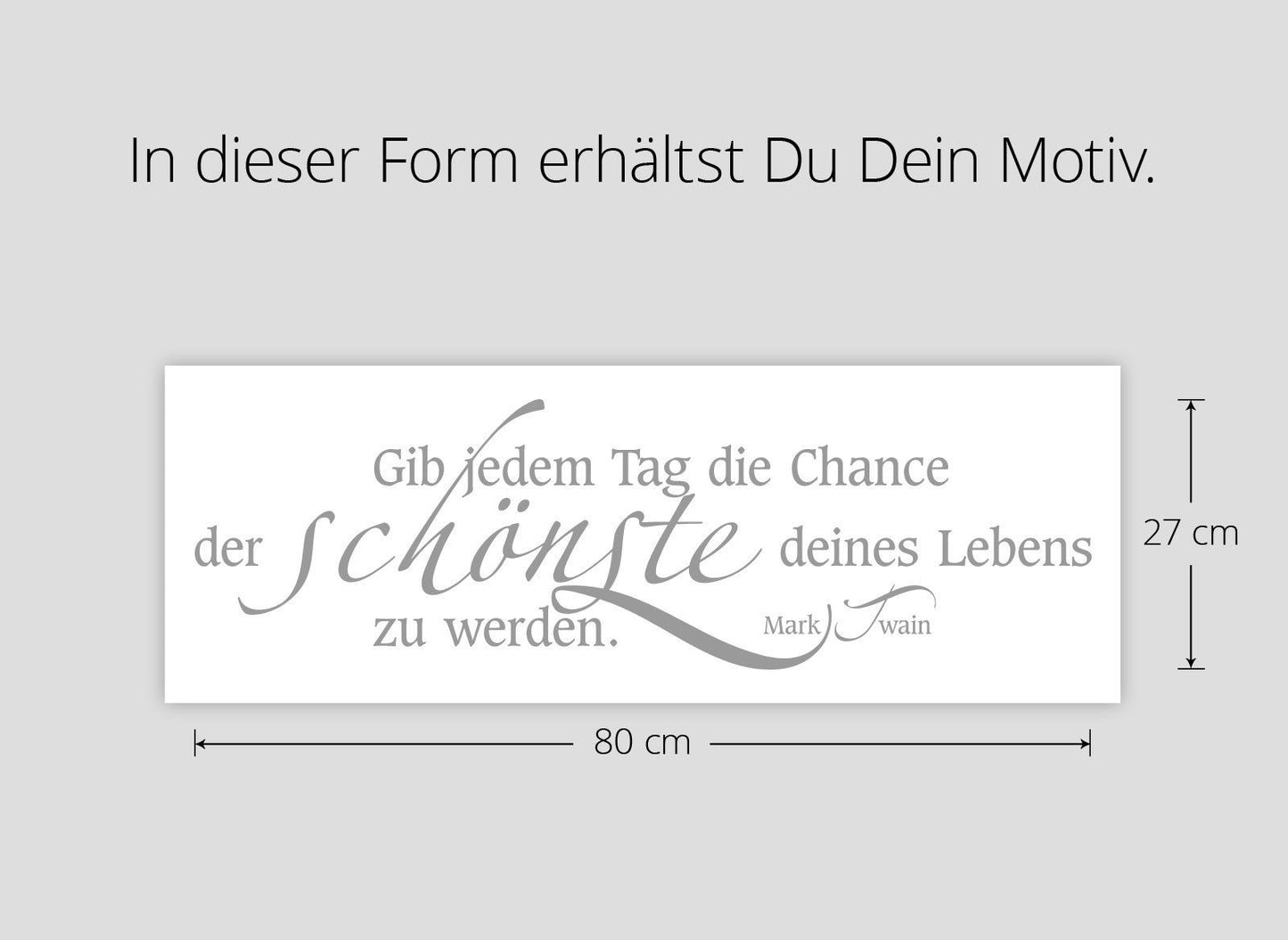 Wandtattoo Wandsticker Wandaufkleber Sprüche Gib jedem Tag