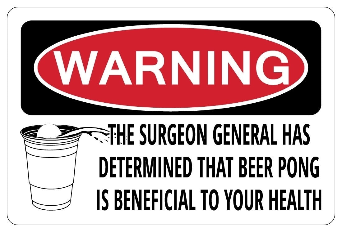 New Hot SURGEON GENERAL HAS DETERMINED THAT BEER PONG Warning Funny Sign Sticker gift