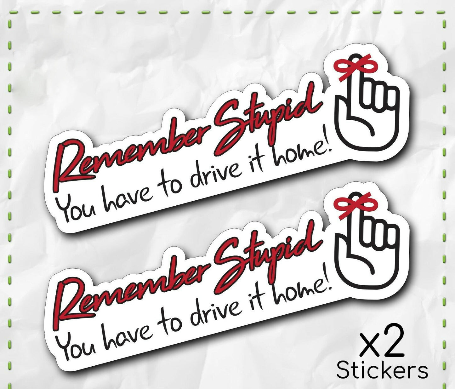 REMEMBER STUPID Sticker Decal Funny Car Truck 4X4 Offroad 4wd Dirt JDM Race