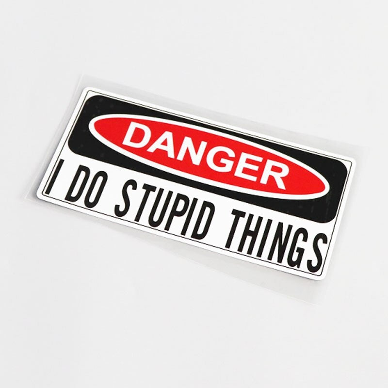 13.1CM*6.3CM For High-quality DANGER I DO STUPID THINGS Car Sticker And Decal 13-0541