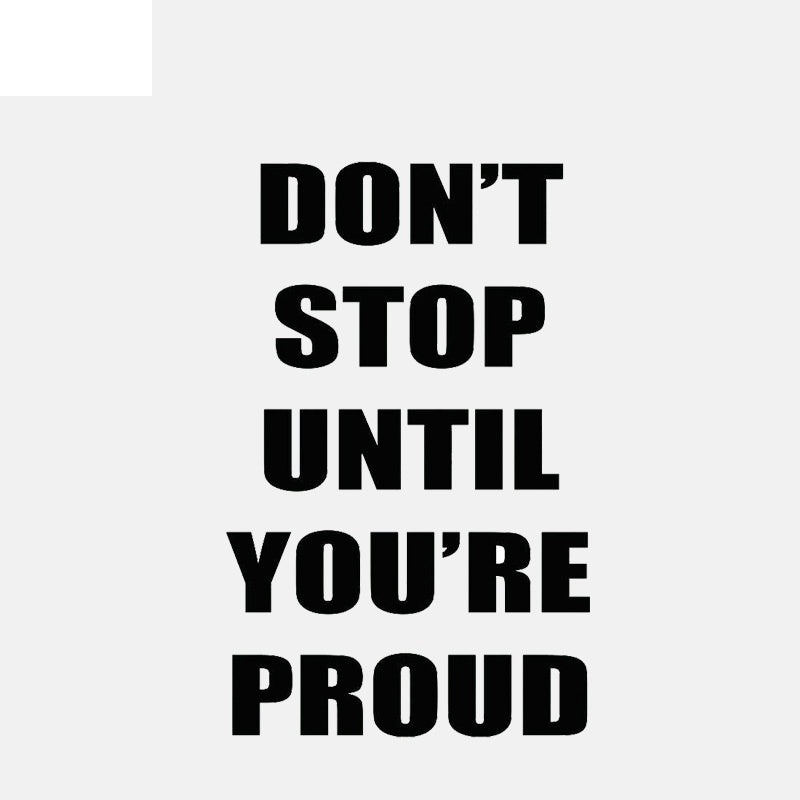 High-quality 45.8CM*73CM Don't Stop Until you'er proud Fitness Sport Quotes PVC Gym Wall Sticker W1-787