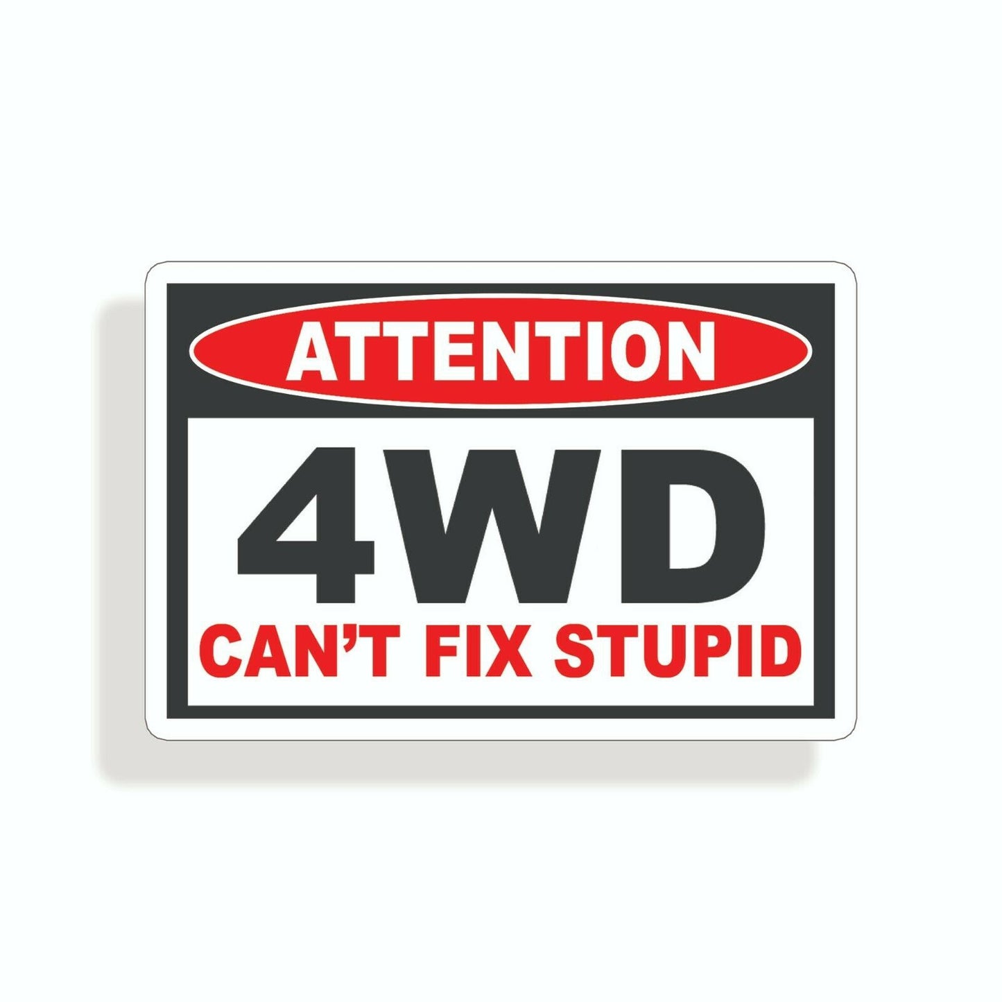 4WD Cant Fix Stupid Sticker 4x4 Off Road Car Truck Vehicle Window Bumper Decal