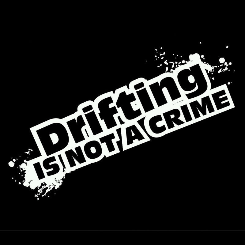 15.3*6CM DRIFTING IS NOT A CRIME Fashion Car Decal Stickers Creative Vinyl Car Styling Covers Black/Silver C9-0191