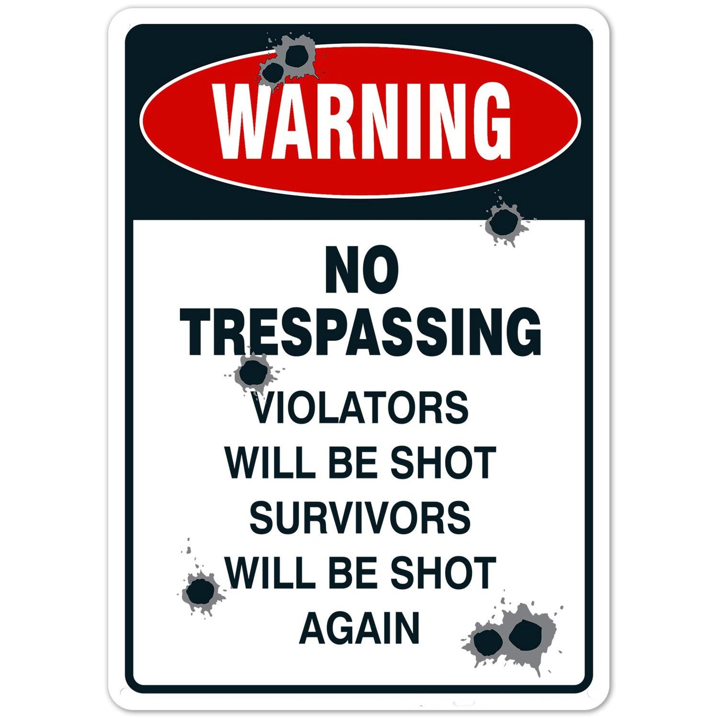 No Trespassing Sticker Sign, Violators Will Be Shot Indoor/Outdoor Use