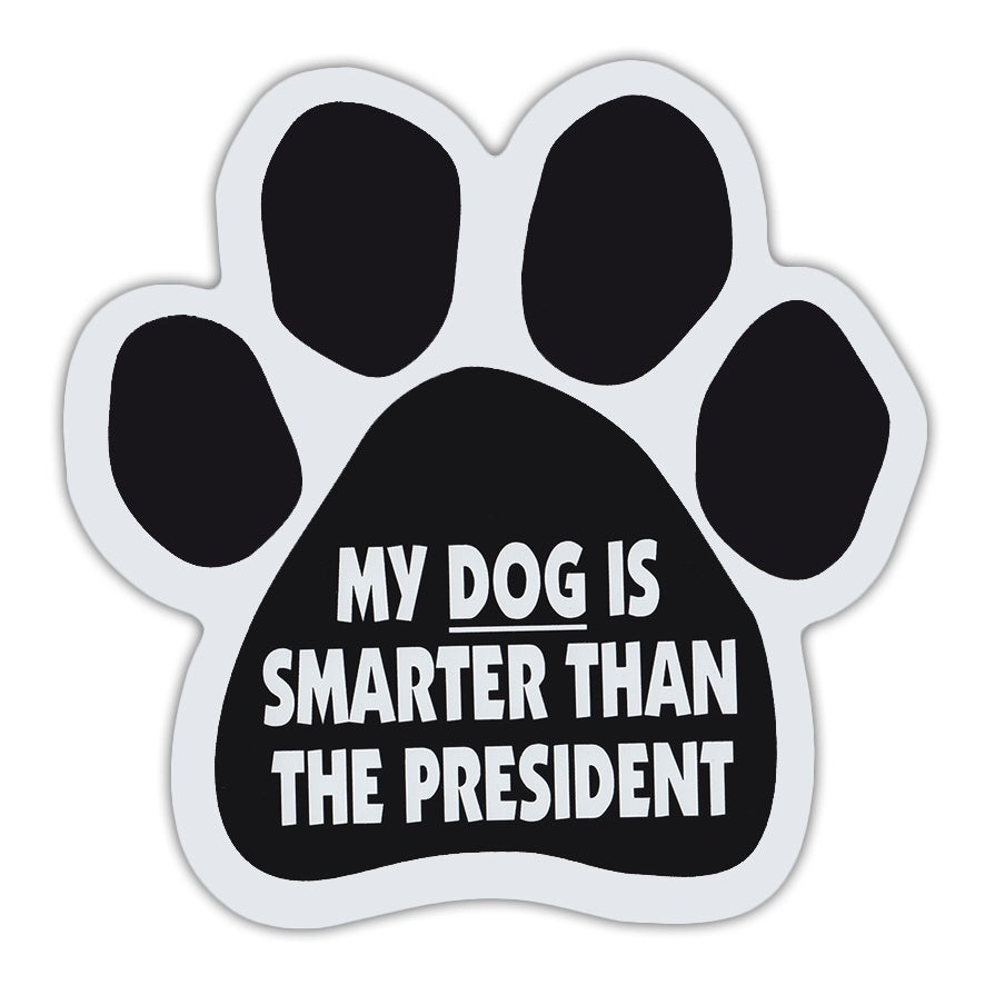 5" Dog Paw Shaped Viinyl Decal - My Dog Is Smarter Than The President Car Sticker Dogs