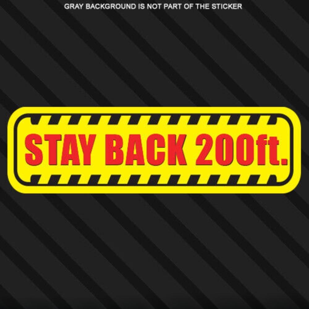 3X Stay Back 200ft Feet Sticker Decal Garage Business Truck Tow Vehicle Safety