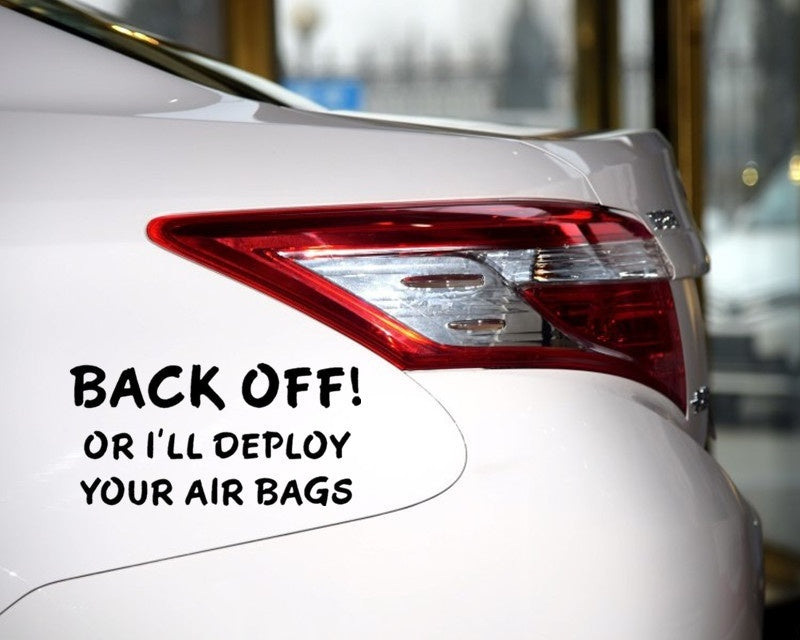 Back Off or Deploy Airbags Tailgate Follow Auto Truck Vinyl Decal Sticker Jew237