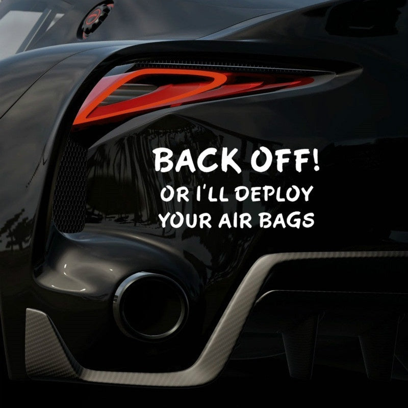 Back Off or Deploy Airbags Tailgate Follow Auto Truck Vinyl Decal Sticker Jew237