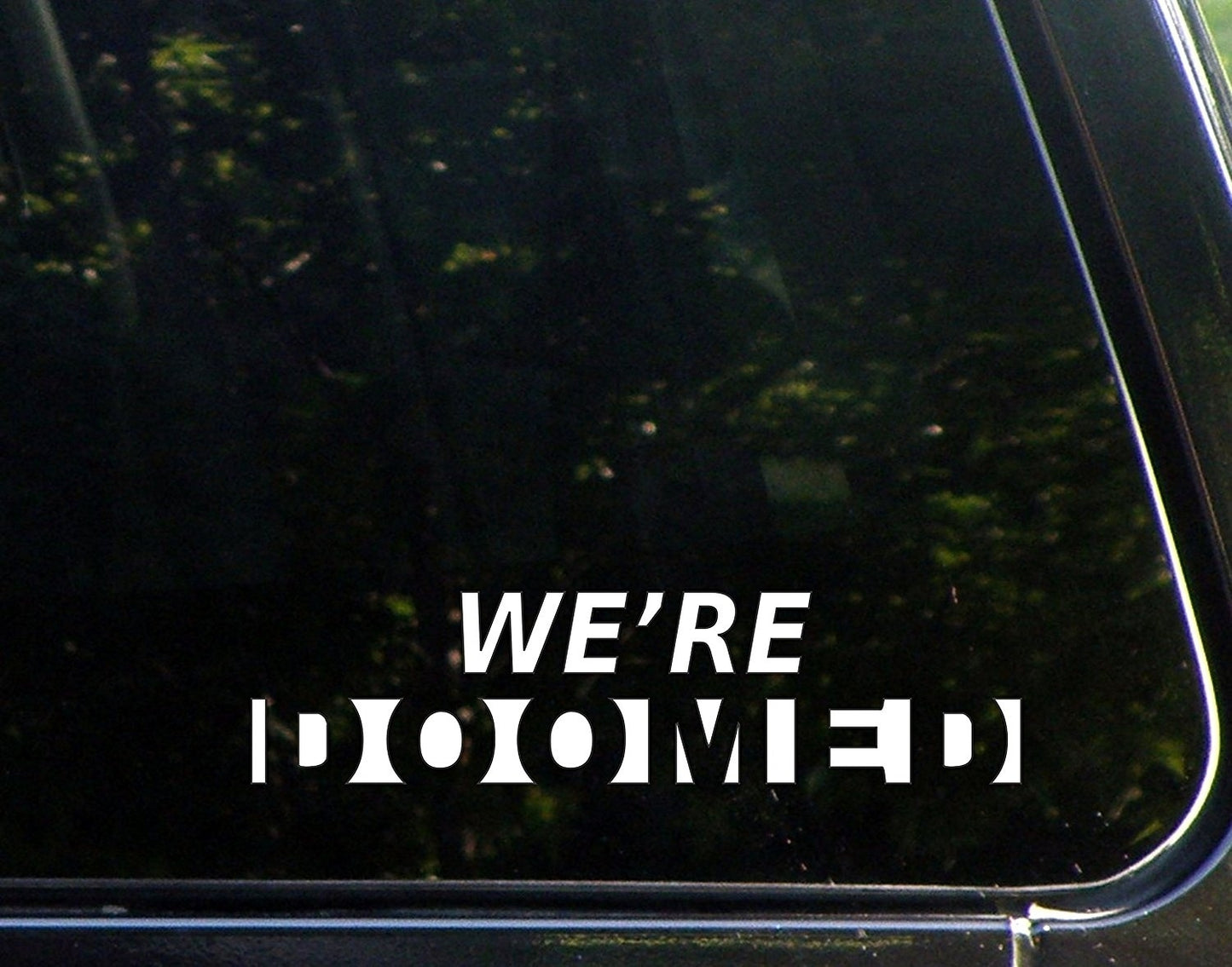 Fashion We're Doomed - 8-3/4inches X 3-1/2inches - Vinyl Die Cut Decal/ Bumper Sticker for Windows, Cars, Trucks, Laptops, Etc.
