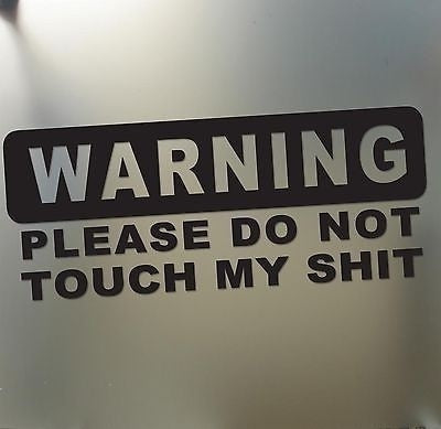 Fashion Funny Auto Car Trunk Thriller Rear Window Toolbox Warning Do Not Touch My Shit Jdm Drift Lowered Car Sticker Decal Car Sticker
