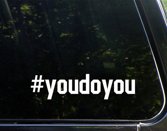 New Hot #youdoyou - 8-3/4inches X 2inches - Vinyl Die Cut Decal/ Bumper Sticker for Windows, Cars, Trucks, Laptops, Etc.