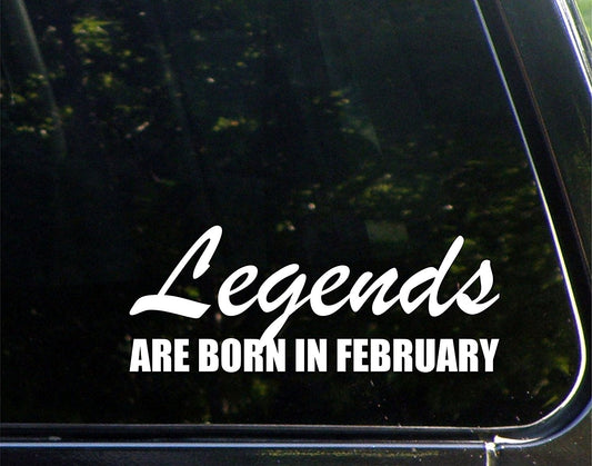 New Fashion Legends Are Born in February - 8-3/4inches X 3-1/2inches - Vinyl Die Cut Decal/ Bumper Sticker for Windows, Cars, Trucks, Laptops, Etc.