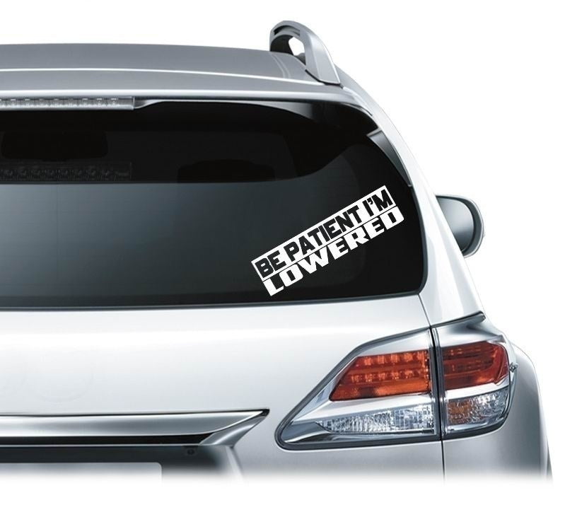New Hot Personality Patient I'm Lowered Funny Auto Car Hoods Trunk Thriller Rear Window Body Bumper Warning Stickers Vinyl Decal Sticker