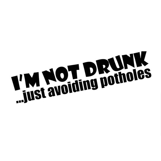 Fashion 18*3.9CM IM NOT DRUNK JUST AVOIDING POTHOLES Funny Car Styling Decal Stickers Vinyl Car Tail Covers