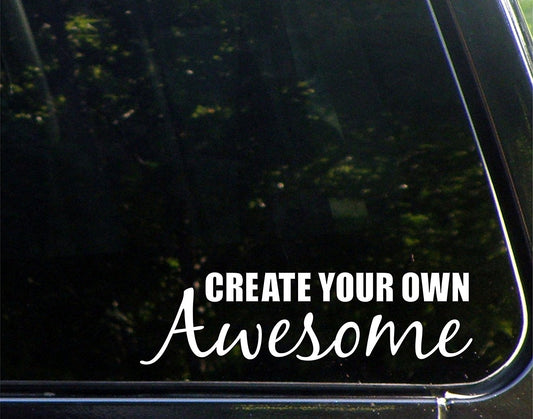 Hot Create Your Own Awesome - 8-3/4" x 3-1/2"- Vinyl Die Cut Decal/ Bumper Sticker For Windows, Cars, Trucks, Laptops, Etc.