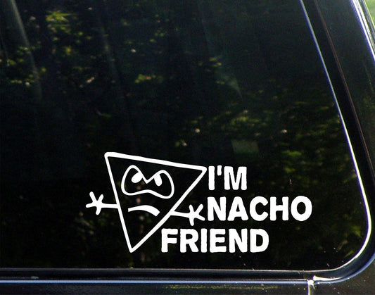 New Hot I'm Nacho Friend - 8-1/2inchesx 3-3/4inches - Vinyl Die Cut Decal/ Bumper Sticker for Windows, Cars, Trucks, Laptops, Etc.