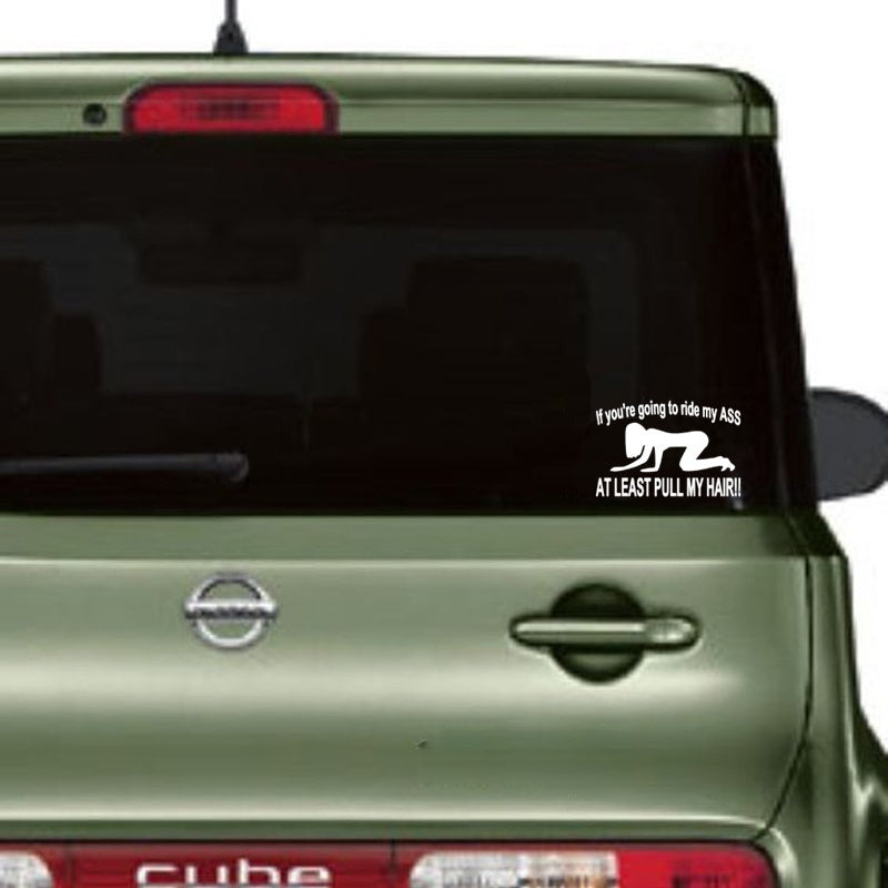 2018 NEW Car Styling If You're Going to Ride My Ass at Least Pull My Hair Vinyl Decal Removable Sticker for Car/truck/laptop/wall