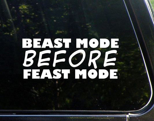 New Brand Beast Mode before Feast Mode- 8-3/4inches X 3-3/4inches - Vinyl Die Cut Decal/ Bumper Sticker for Windows, Cars, Trucks, Laptops, Etc.
