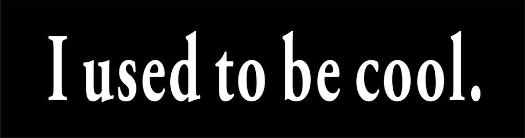 2018 NEW I Used To Be Cool Funny JDM Car Bumper ; Window Vinyl Decal Stickers,5 colors,black,blue,silver,white,red