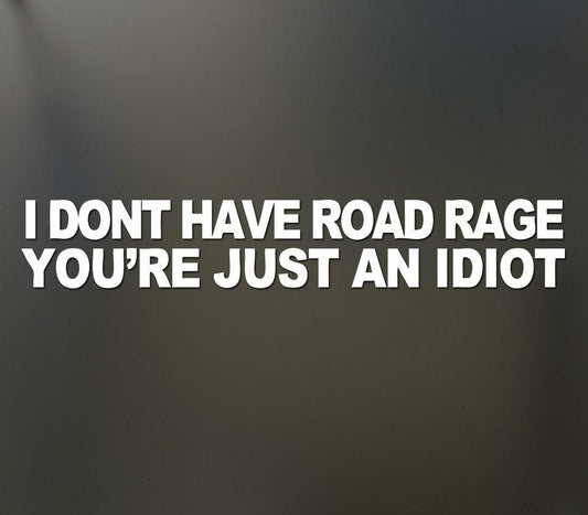 New Hot I Don't Have Road Rage You're Sticker an Idiot Funny Jdm Truck Car Window Bumper