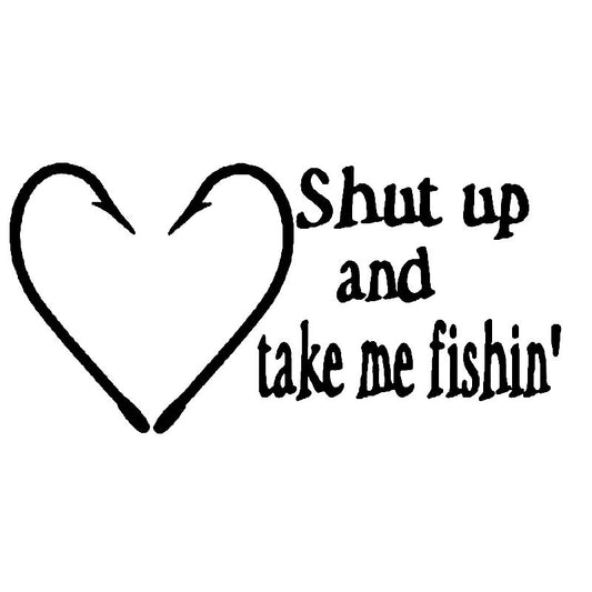 New Hot 15.2CM*7.5CM Shut Up And Take Me Fishing Car Stickers Car Styling  Decorative Car Accessories