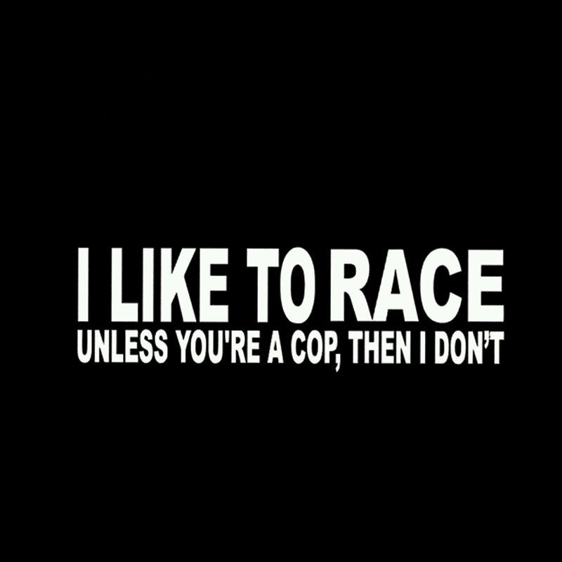 2018 NEW 19*5.5CM I LIKE TO RACE  Funny Words Car Styling Decals Vinyl Car Window Decal Stickers