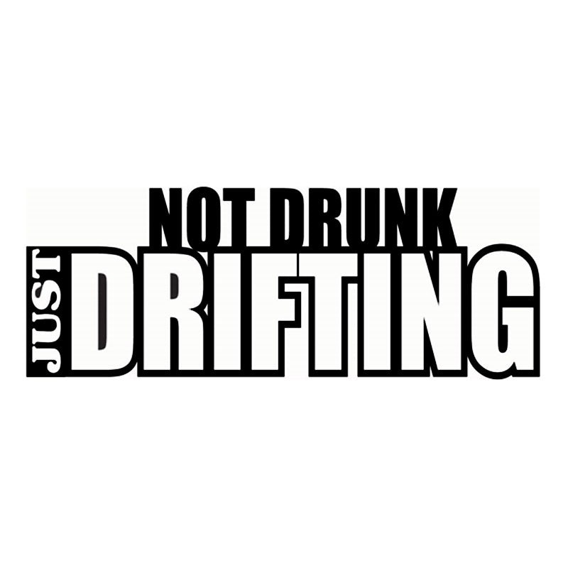 New Brand 13.7*5.2CM  Car Styling Body Stickers NOT DRUNK JUST DRIFTING Personalized Car Vinyl Covers