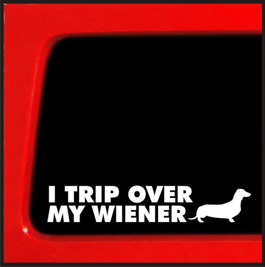 New Brand I trip over my wiener - Dachshund wiener dog Sticker funny decal puppy - Car Truck Notebook paws