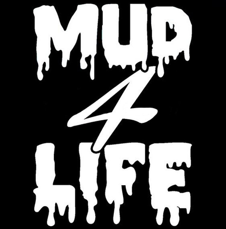 Hot 10*14CM MUD 4 LIFE Car Sticker Decal Automobile Styling Motorcycle Decoration
