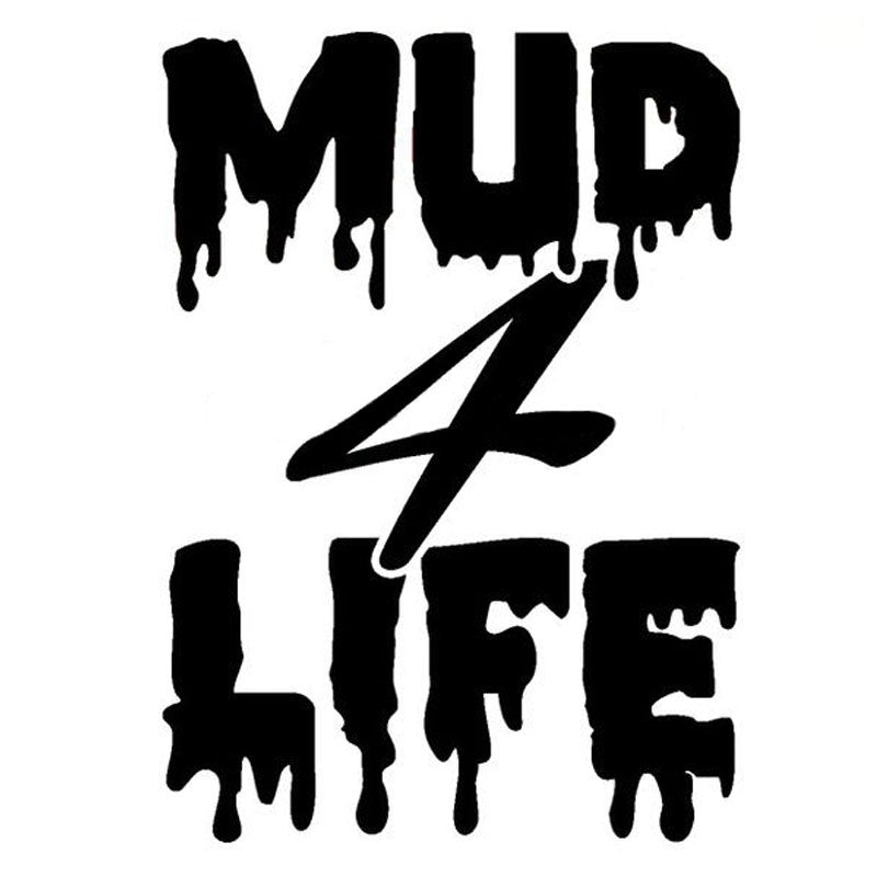 Hot 10*14CM MUD 4 LIFE Car Sticker Decal Automobile Styling Motorcycle Decoration