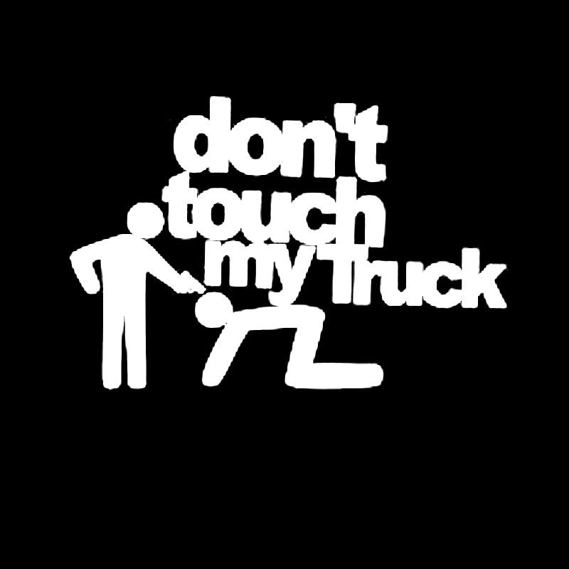New Brand 15.2CM*10.3CM Don't Touch My Truck  Car Styling Sticker Motorcycle Car Decal Accessories