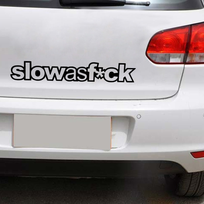 2018 NEW 1PCS 20*3.2CM Funny Car Styling Decal SLOW AS F*CK  Car Motorcycle Vinyl Drift Body Stickers