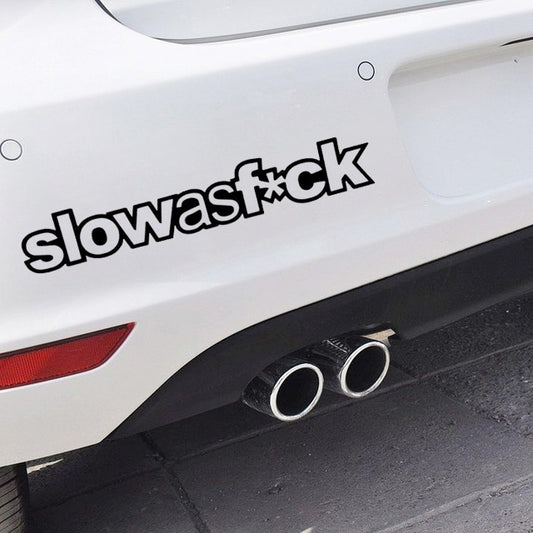 2018 NEW 1PCS 20*3.2CM Funny Car Styling Decal SLOW AS F*CK  Car Motorcycle Vinyl Drift Body Stickers