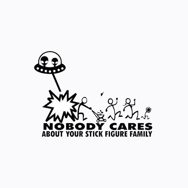 1PCS 14.2*20cm Stick Figure Family Alien Attack UFO Nobody Cares Funny Sticker Decal Car Truck