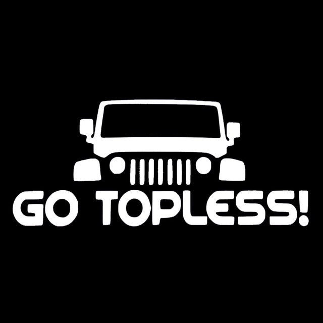 Fashion 1PCS Go Topless Cool Off-road Vehicle Styling Car Sticker for Truck Motorcycles Car Decor Vinyl Decal