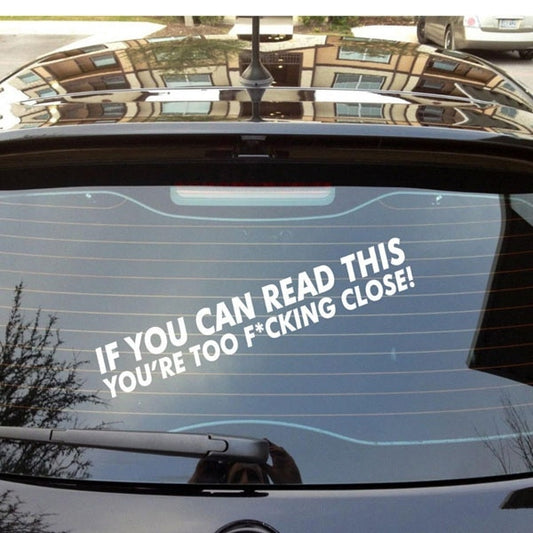 2018 NEW 1PCS 3*20CM IF YOU CAN READ THIS YOURE TOO CLOSE FUNNY CAR Sticker Decal Bumper Sticker
