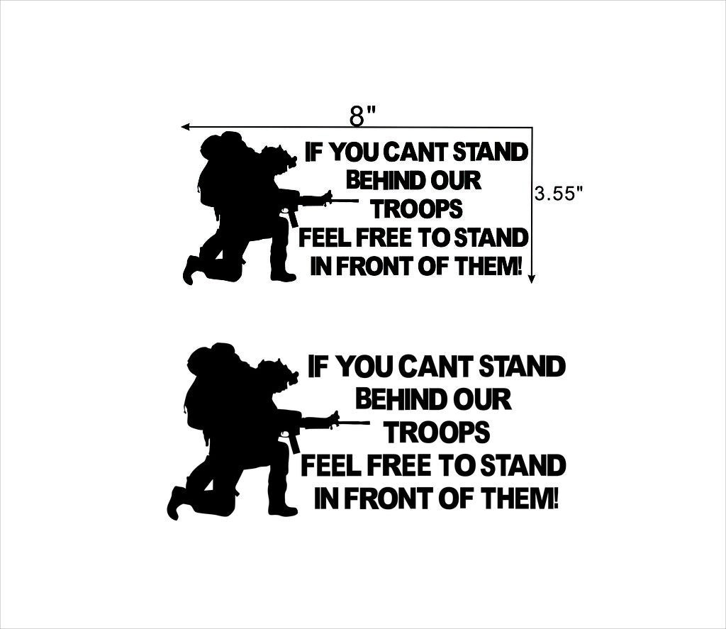 New Fashion Cant Stand Behind Our Troops Stand in Front of Them Window Bumper Sticker Marine Car Door Decor