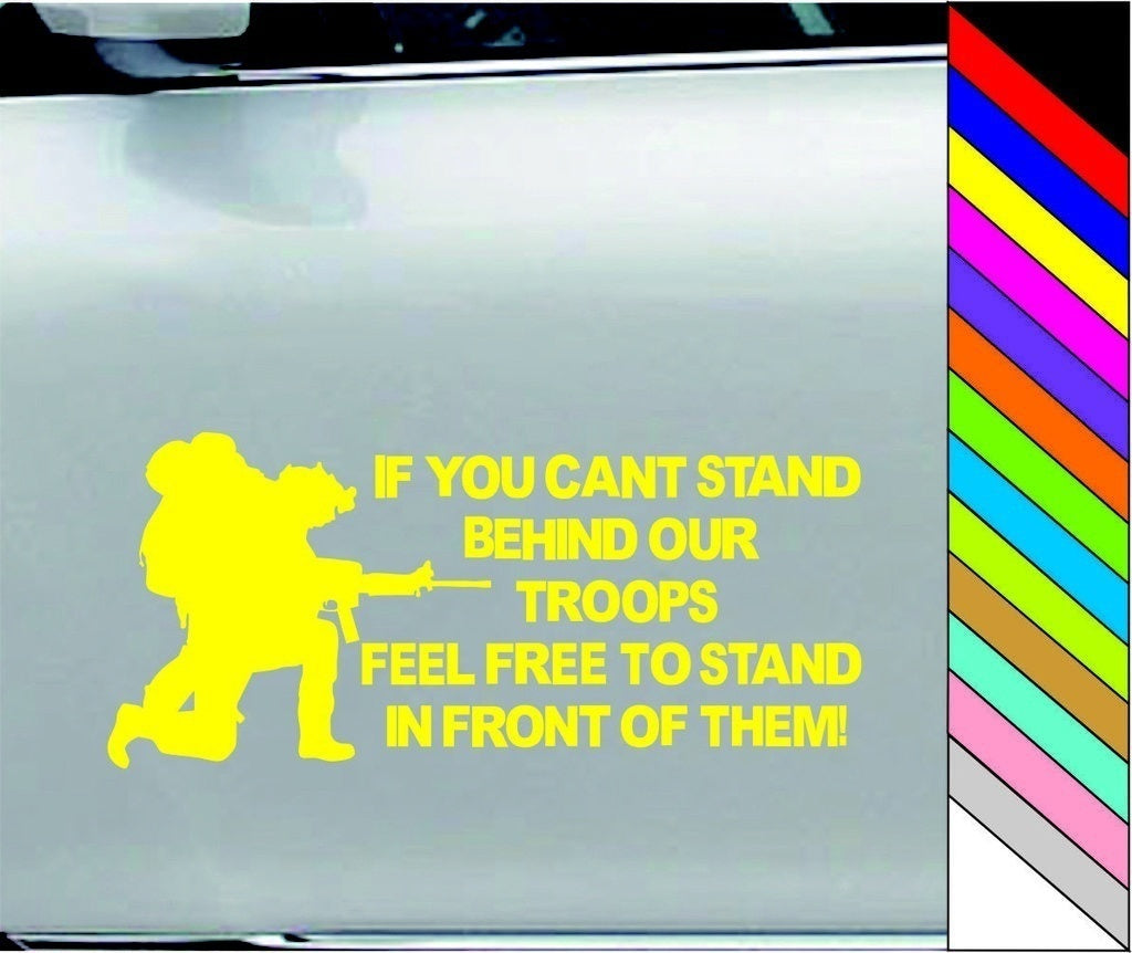 New Fashion Cant Stand Behind Our Troops Stand in Front of Them Window Bumper Sticker Marine Car Door Decor