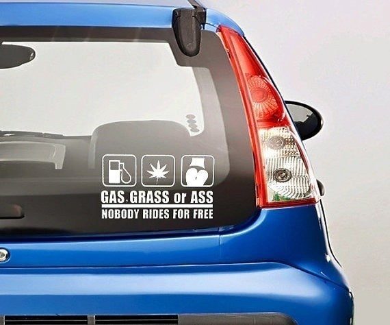 Funny Car Sticker GRASS GAS OR ASS Vinyl Decal
