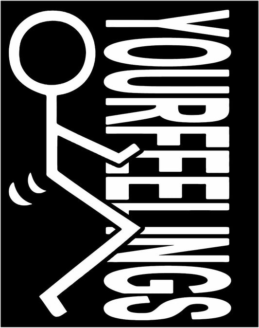 F*ck-Your Feelings F*ck-It vinyl die cut sticker decal