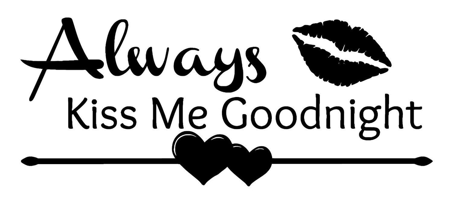 Fashion Always Kiss Me Goodnight Decal with Lips, Heart and Arrow. Romantic Quote for Master Bedroom. Our Vinyl Wall Art Decals are