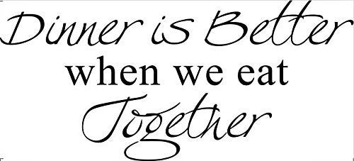 New Brand Dinner Is Better When We Eat Together Home Vinyl Wall Decals Quotes Sayings Words Art Decor Lettering Vinyl Wall Art