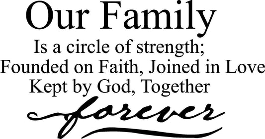 Fashion Our family is a circle of strength; founded on faith, joined in love Kept by God, together forever wall art wall sayings