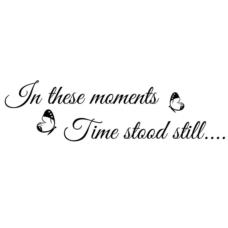 2018 NEW  IN These Moments Time Stood Still Wall Sticker Wall Quote Art