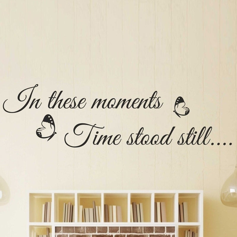 2018 NEW  IN These Moments Time Stood Still Wall Sticker Wall Quote Art
