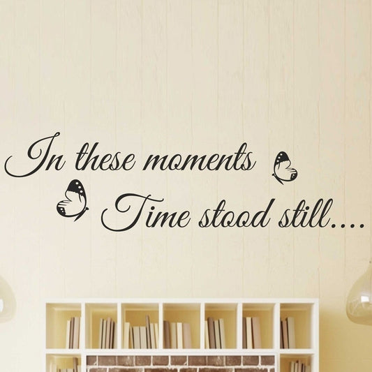 2018 NEW  IN These Moments Time Stood Still Wall Sticker Wall Quote Art